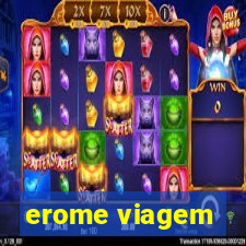 erome viagem